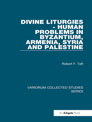 cover image of Divine Liturgies--Human Problems in Byzantium, Armenia, Syria and Palestine